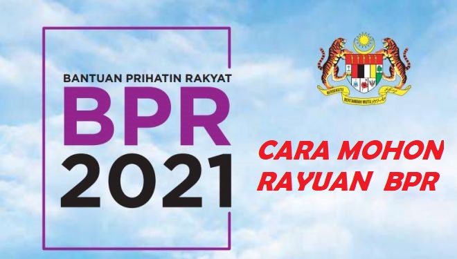 Cara Mohon dan Buat Rayuan BPR Fasa 2 (Mulai 15-30 Jun 2021)