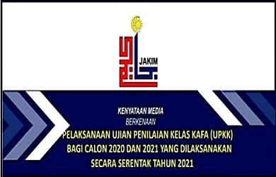 Permohonan UPKK | Ujian Penilaian Kelas KAFA bagi Calon 2020 dan 2021 Dijalankan Serentak