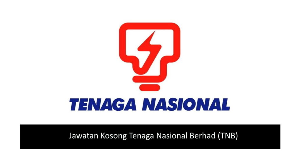 Cara Mohon Jawatan Kosong Tenaga Nasional Berhad (TNB) Tahun 2023